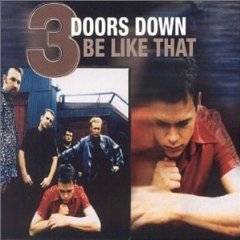 3 Doors Down : Be Like That